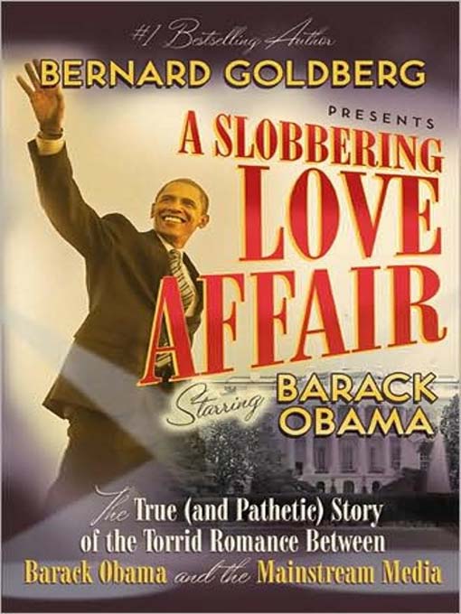 Title details for A Slobbering Love Affair by Bernard Goldberg - Wait list